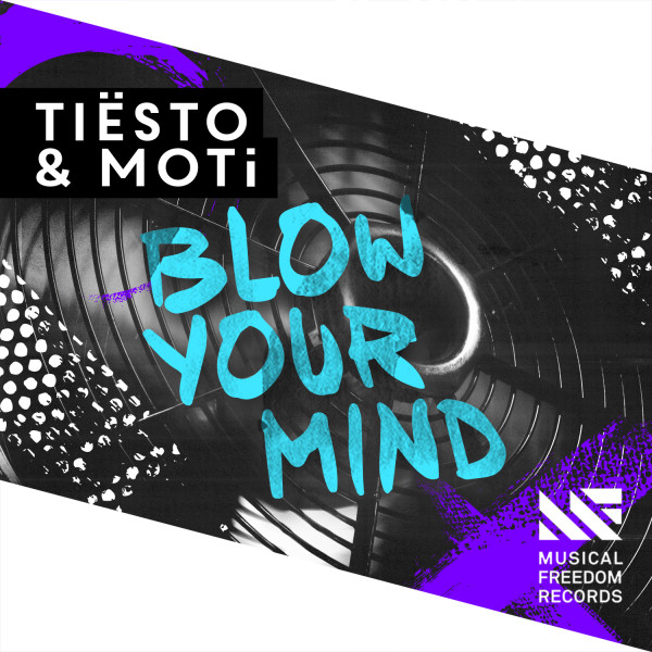 Tiesto and Moti Blow Your Mind Record Cover